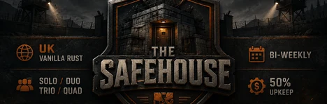 THE SAFEHOUSE | UK VANILLA | MAX 4 | BI-WEEKLY | 50% UPKEEP Rust サーバー バナー